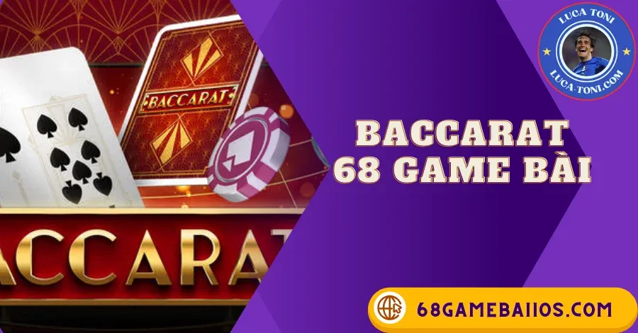 BACCARAT 68GAMEBAI