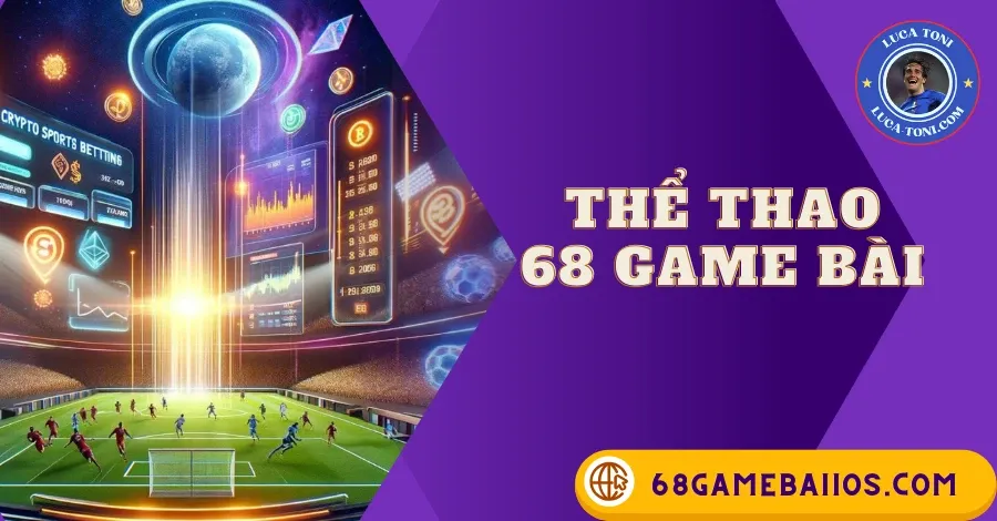 THỂ THAO 68GAMEBAI