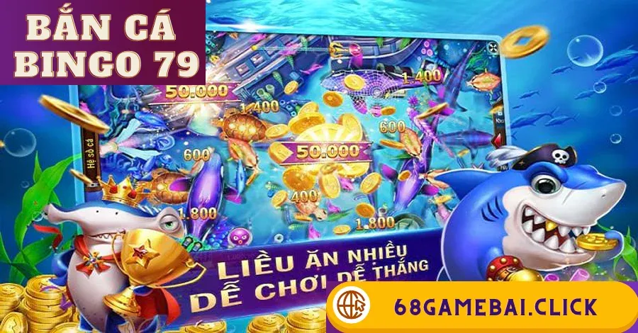 Bắn cá bingo 79