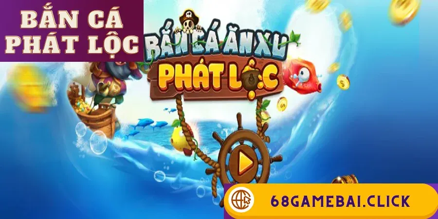 Bắn cá phát lộc