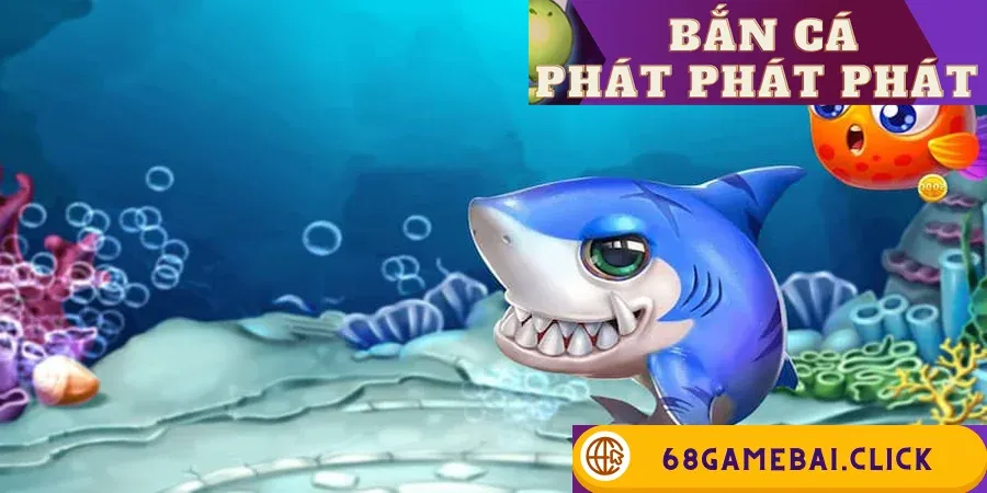 bắn cá Phát Phát Phát
