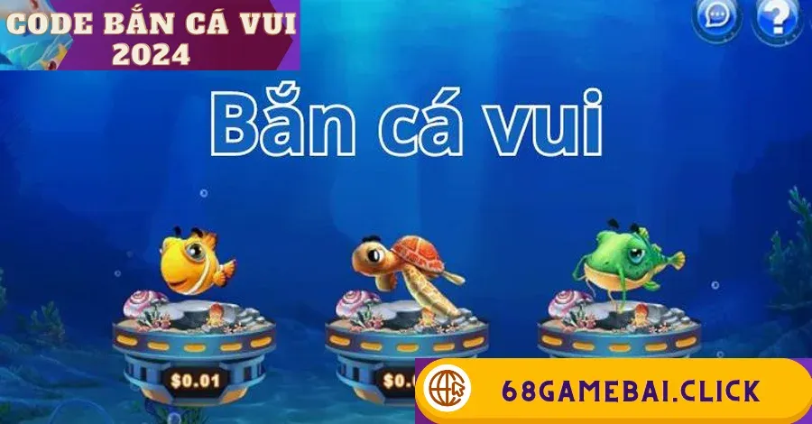 Code bắn cá vui 2024