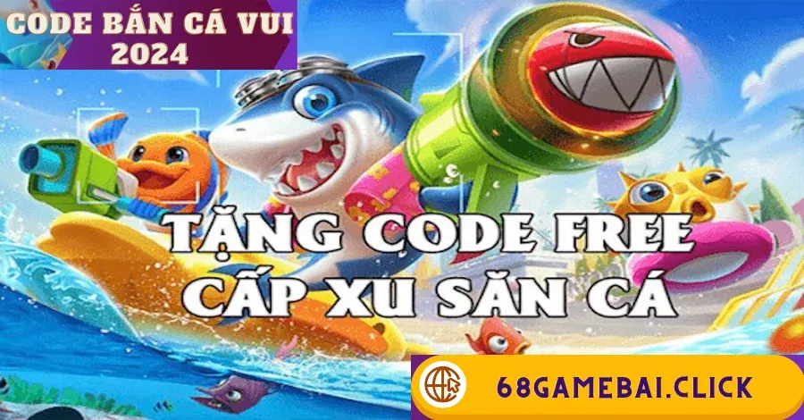 Code bắn cá vui 2024