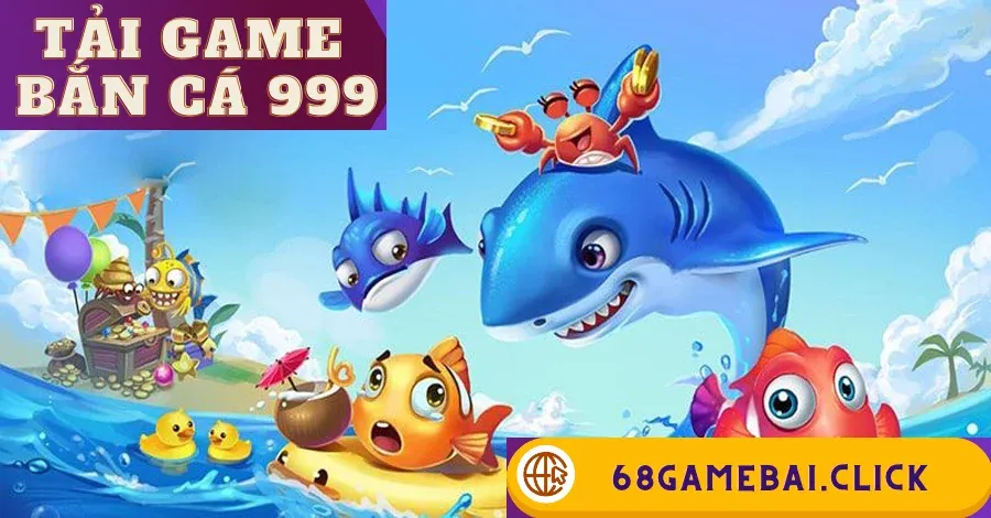 Tải game bắn cá 999