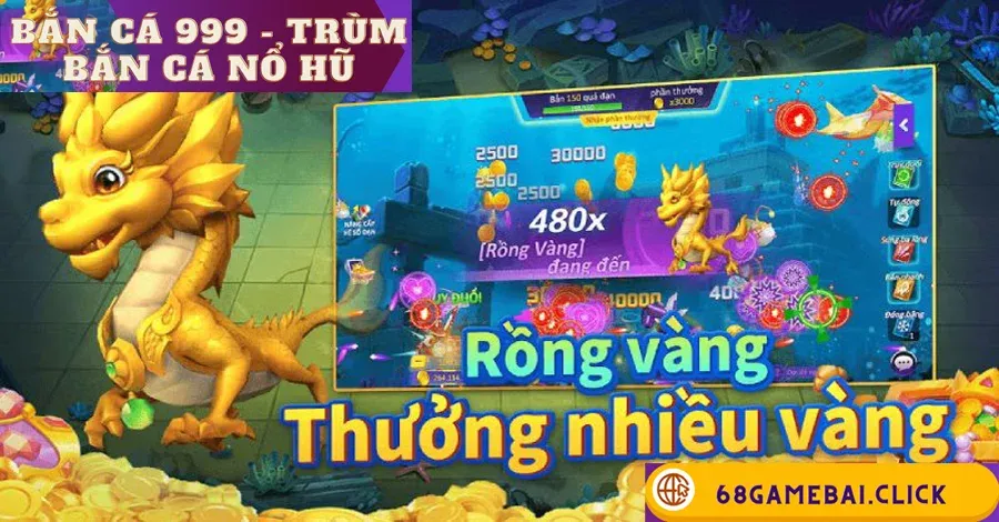 Bắn cá 999 - trùm bắn cá nổ hũ