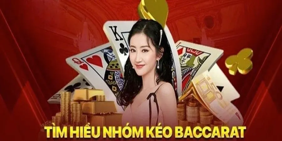 Nhóm kéo Baccarat là gì