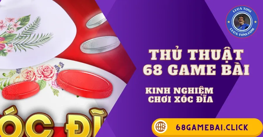 xóc đĩa 68 game bài