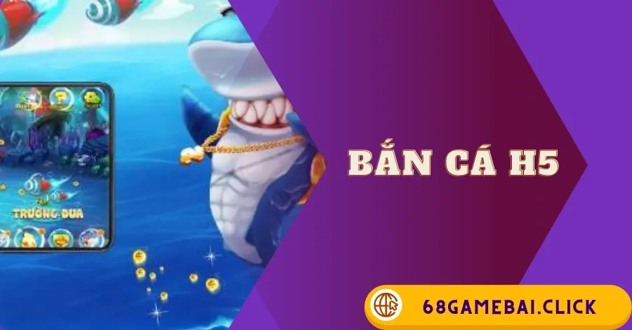 bắn cá h5