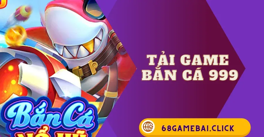Tải game bắn cá 999