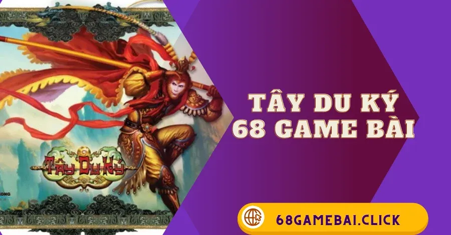 Tây du ký 68 Game Bài