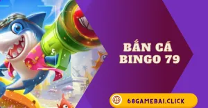 Bắn cá bingo 79