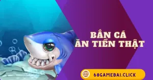 Bắn Cá Ăn Tiền Thật
